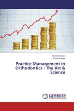 Practice Management in Orthodontics : The Art & Science
