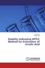 Stability Indicating HPTLC Method for Estimation of Ursolic Acid