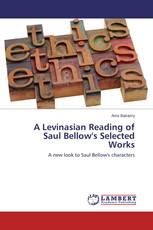 A Levinasian Reading of Saul Bellow's Selected Works