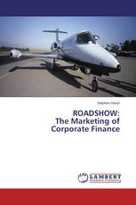 ROADSHOW: The Marketing of Corporate Finance