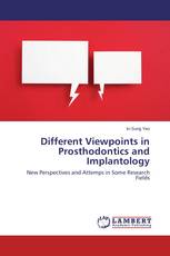 Different Viewpoints in Prosthodontics and Implantology