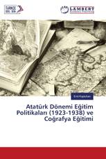 Atatürk Dönemi Eğitim Politikaları (1923-1938) ve Coğrafya Eğitimi