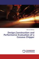 Design,Construction and Performance Evaluation of a Cassava Chipper