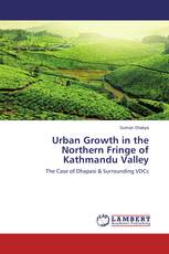 Urban Growth in the Northern Fringe of Kathmandu Valley
