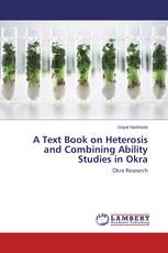 A Text Book on Heterosis and Combining Ability Studies in Okra