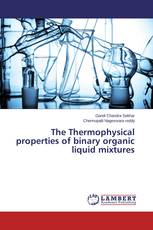 The Thermophysical properties of binary organic liquid mixtures