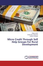 Micro Credit Through Self Help Groups For Rural Development