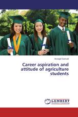 Career aspiration and attitude of agriculture students