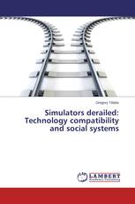Simulators derailed: Technology compatibility and social systems