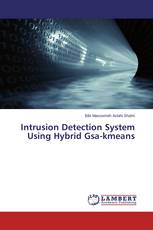 Intrusion Detection System Using Hybrid Gsa-kmeans