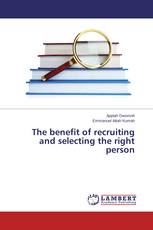 The benefit of recruiting and selecting the right person