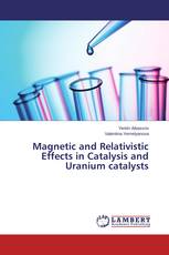 Magnetic and Relativistic Effects in Catalysis and Uranium catalysts