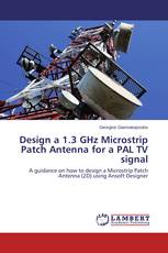 Design a 1.3 GHz Microstrip Patch Antenna for a PAL TV signal