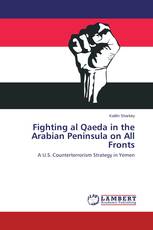 Fighting al Qaeda in the Arabian Peninsula on All Fronts