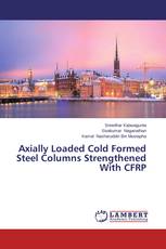 Axially Loaded Cold Formed Steel Columns Strengthened With CFRP