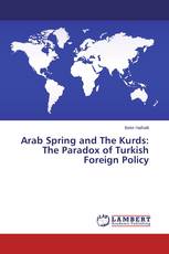 Arab Spring and The Kurds: The Paradox of Turkish Foreign Policy