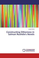 Constructing Otherness in Salman Rushdie's Novels