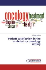 Patient satisfaction in the ambulatory oncology setting