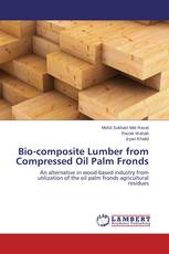 Bio-composite Lumber from Compressed Oil Palm Fronds