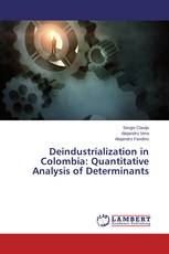 Deindustrialization in Colombia: Quantitative Analysis of Determinants