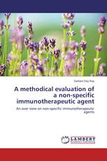 A methodical evaluation of a non-specific immunotherapeutic agent