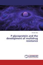 P-glycoprotein and the development of multidrug resistance