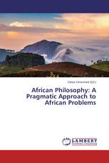 African Philosophy: A Pragmatic Approach to African Problems