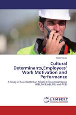 Cultural Determinants,Employees’ Work Motivation and Performance