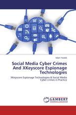 Social Media Cyber Crimes And XKeyscore Espionage Technologies