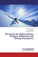 Ski boots for Alpine Skiing: Designs, Materials and Testing Procedures