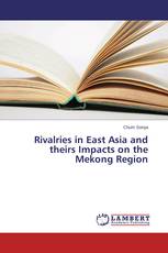 Rivalries in East Asia and theirs Impacts on the Mekong Region