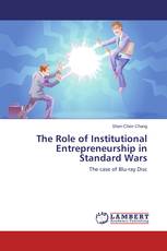 The Role of Institutional Entrepreneurship in Standard Wars