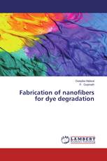 Fabrication of nanofibers for dye degradation