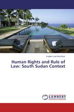 Human Rights and Rule of Law: South Sudan Context