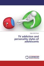 TV addiction and personality styles of adolescents