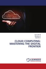 CLOUD COMPUTING: MASTERING THE DIGITAL FRONTIER