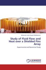 Study of Fluid Flow and Heat over a Shielded Fins Array