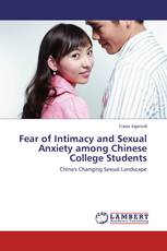 Fear of Intimacy and Sexual Anxiety among Chinese College Students