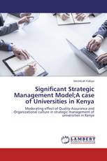 Significant Strategic Management Model;A case of Universities in Kenya