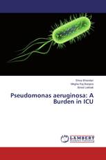 Pseudomonas aeruginosa: A Burden in ICU