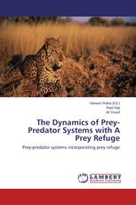 The Dynamics of Prey-Predator Systems with A Prey Refuge