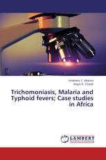 Trichomoniasis, Malaria and Typhoid fevers; Case studies in Africa