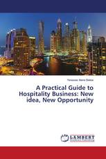 A Practical Guide to Hospitality Business: New idea, New Opportunity