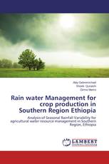 Rain water Management for crop production in Southern Region Ethiopia