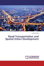 Road Transportation and Spatial Urban Development