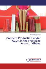 Garment Production under AGOA in the Free-zone Areas of Ghana