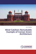 Wind Catchers Remarkable Example of Iranian Green Architecture