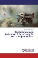 Displacement And Resistance: A Case Study Of Posco Project, Odisha