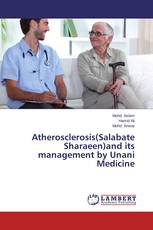 Atherosclerosis(Salabate Sharaeen)and its management by Unani Medicine