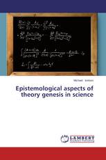 Epistemological aspects of theory genesis in science